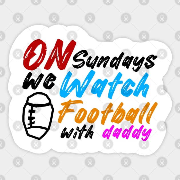 on sundays we watch football with daddy AA colection Sticker by araharugra